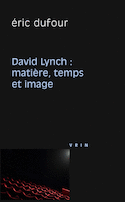 David Lynch: matière, temps et image